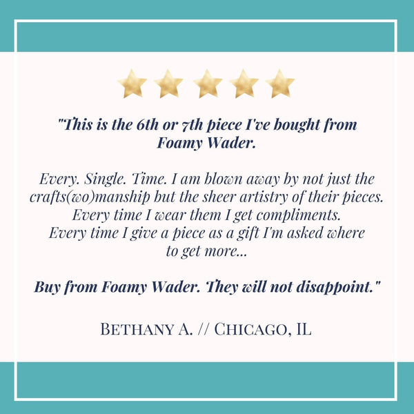 5 star review for Foamy Wader handmade jewelry nautical minimalist jewelry gold filled silver nickel free woman owned waterproof dainty chains gemstone charms ear cuffs nose cuff