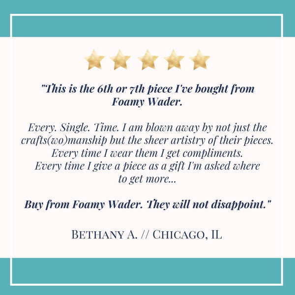 review for Foamy Wader sustainable jewelry woman owned sustainable business