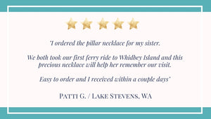 "I ordered the pillar necklace for my sister.  We both took our first ferry ride to Whidbey Island and this precious necklace will help her remember our visit. Easy to order and I received within a couple days" best handmade jewelry online gold bar pillar